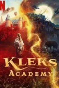 ดูหนัง โรงเรียนมายาคุณเคล็กซ์ Kleks Academy (2024)