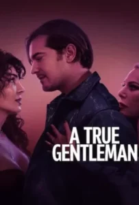 ดูหนัง สุภาพบุรุษตัวจริง A True Gentleman (2024)