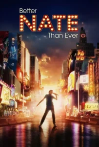 ดูหนัง Better Nate Than Ever (2022)