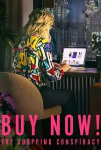 ดูหนัง ซื้อเลย กับดักให้ช้อป Buy Now The Shopping Conspiracy (2024)