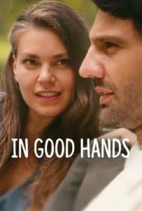 ดูหนัง ฝากรักไว้ให้ดูแล In Good Hands (2022)