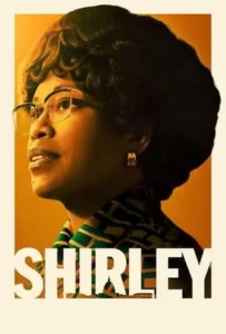 ดูหนัง เชอร์ลีย์ หญิงแกร่งสภาเหล็ก Shirley (2024)