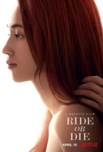 ดูหนัง อยู่เป็น ยอมตาย เพื่อเธอ Ride or Die (2021)