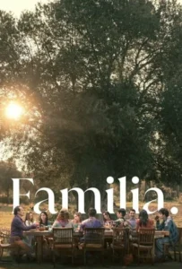 ดูหนัง ครอบครัวที่รัก Familia (2023)