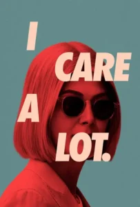 ดูหนัง ห่วง… แต่หวังฮุบ I Care a Lot (2021)