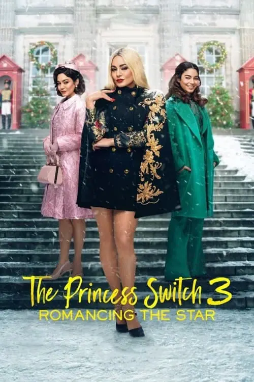 ดูหนัง เดอะ พริ้นเซส สวิตช์ 3 ไขว่คว้าหาดาว The Princess Switch 3 Romancing the Star (2021)
