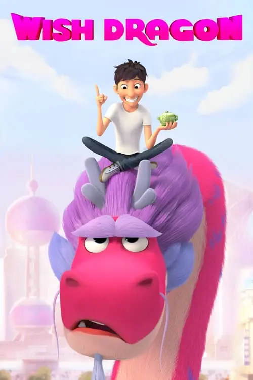 ดูหนัง มังกรอธิษฐาน Wish Dragon (2021)