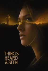 ดูหนัง แว่วเสียงวิญญาณหลอน Things Heard & Seen (2021)