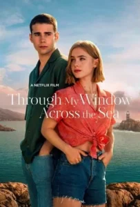 ดูหนัง รักผ่านหน้าต่าง หัวใจข้ามทะเล Through My Window Across the Sea (2023)
