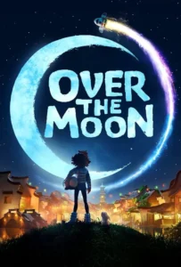 ดูหนัง เนรมิตฝันสู่จันทรา Over the Moon (2020)