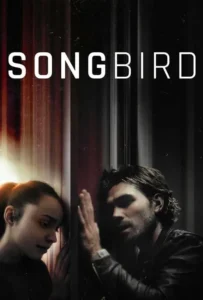 ดูหนัง โควิด 23 ไวรัสล้างโลก Songbird (2020)
