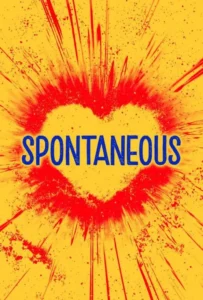 ดูหนัง ระเบิดรักไม่ทันตั้งตัว Spontaneous (2020)