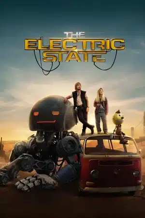 ดูหนัง ท่องแดนจักรกล The Electric State (2025)